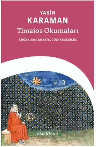 Timaios Okumaları: Khōra, Matematik, Göstergebilim – Yasin Karaman – Akademim Kitaplığı kitap kapağı