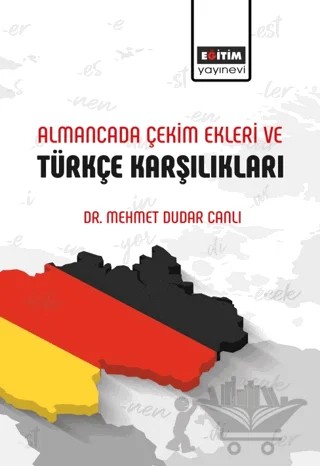 Almancada Çekim Ekleri ve Türkçe Karşılıkları – Mehmet Dudar Canlı – Eğitim Yayınevi - Bilimsel Eserler kitap kapağı