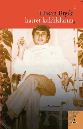 Hasret Kaldıklarım – Hasan Bıyık – Şyk Kitap kitap kapağı