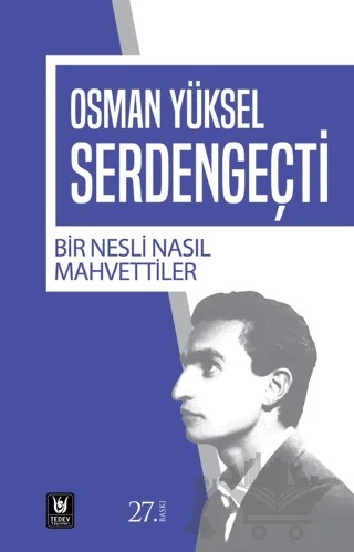 Bir Nesli Nasıl Mahvettiler – Osman Yüksel Serdengeçti – Tedev Yayınları kitap kapağı