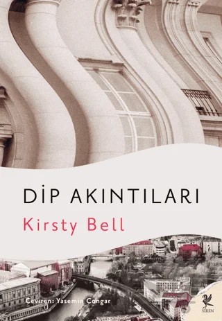 Dip Akıntıları – Kirsty Bell – Siren Yayınları kitap kapağı