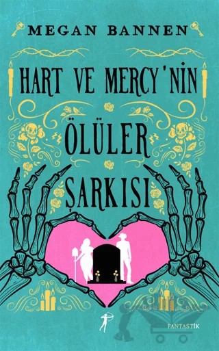 Hart ve Mercy’nin Ölüler Şarkısı – Megan Bannen – Artemis Yayınları kitap kapağı