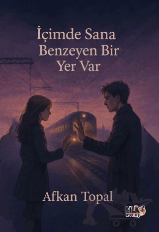 İçimde Sana Benzeyen Bir Yer Var – Afkan Topal – Tilki Kitap kitap kapağı