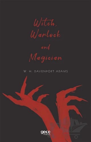 Witch, Warlock and Magician – W. H. Davenport Adams – Gece Kitaplığı kitap kapağı