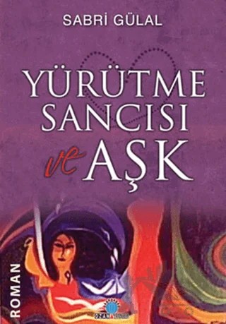 Yürütme Sancısı ve Aşk – Sabri Gülal – Ozan Yayıncılık kitap kapağı