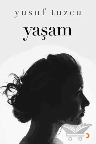 Yaşam – Yusuf Tuzcu – Cinius Yayınları kitap kapağı