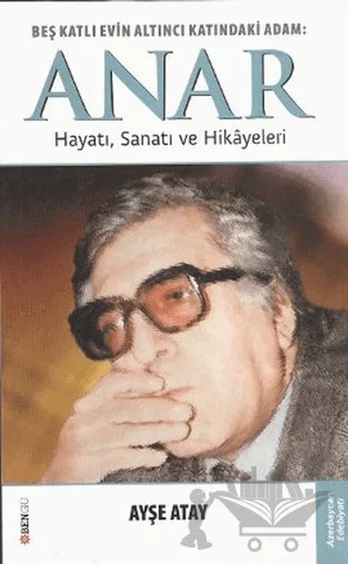 Beş Katlı Evin Altıncı Katındaki Adam: Anar – Ayşe Atay – Bengü Yayınları kitap kapağı