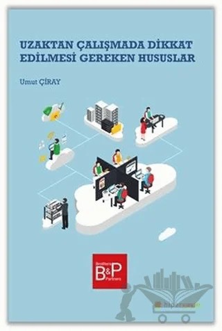 Uzaktan Çalışmada Dikkat Edilmesi Gereken Hususlar – Umut Çiray – Hiperlink Yayınları kitap kapağı