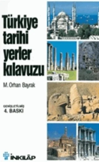 Türkiye Tarihi Yerler Kılavuzu – M. Orhan Bayrak – İnkılap Kitabevi kitap kapağı