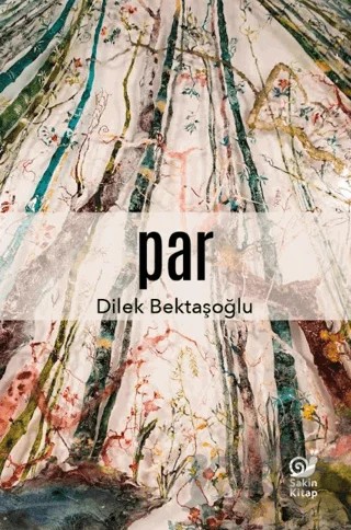 Par – Dilek Bektaşoğlu – Sakin Kitap kitap kapağı
