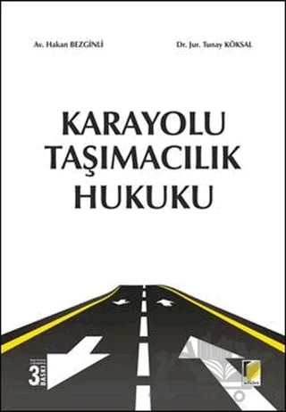 Karayolu Taşımacılık Hukuku – Hakan Bezginli, Tunay Köksal – Adalet Yayınevi kitap kapağı