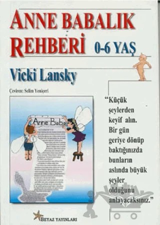 Anne Babalık Rehberi 0-6 Yaş – Vicki Lansky – Beyaz Yayınları kitap kapağı