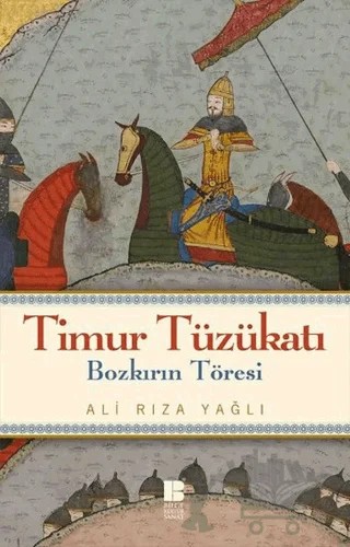 Timur Tüzükatı – Ali Rıza Yağlı – Bilge Kültür Sanat kitap kapağı