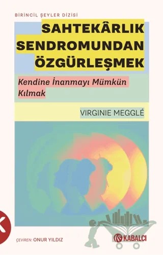 Sahtekarlık Sendromundan Özgürleşmek – Virginie Meggle – Kabalcı Yayınevi - Doruk Yayınları kitap kapağı