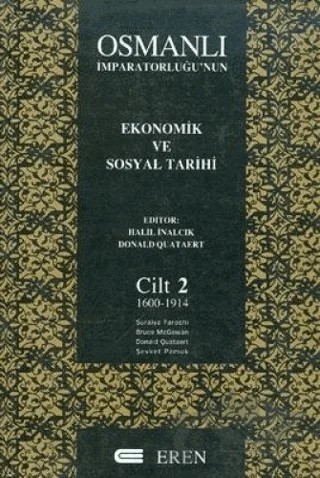 Osmanlı İmparatorluğu’nun Ekonomik ve Sosyal Tarihi Cilt: 2 – Bruce McGowan, Donald Quataert, Suraiya Faroqhi, Şevket Pamuk – Eren Yayıncılık kitap kapağı