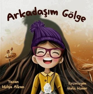 Arkadaşım Gölge – Hülya Alan – Mahlas Çocuk Yayınları kitap kapağı