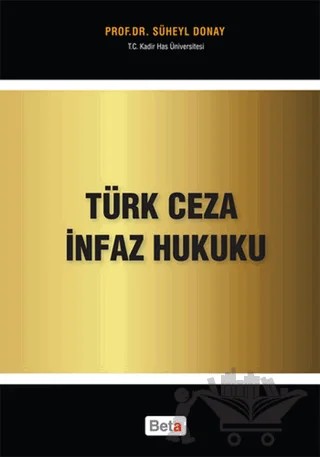 Türk Ceza İnfaz Hukuku – Süheyl Donay – Beta Yayınevi kitap kapağı