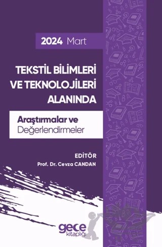 Tekstil Bilimleri ve Teknolojileri Alanında Araştırmalar ve Değerlendirmeler - Mart 2024 – Cevza Candan – Gece Kitaplığı kitap kapağı