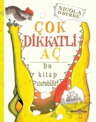 Çok Dikkatli Aç – Nick Bromley – Beta Kids kitap kapağı