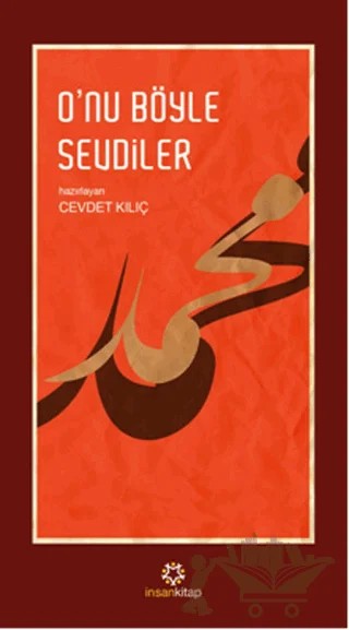 O'nu Böyle Sevdiler – Cevdet Kılıç – İnsan Yayınları kitap kapağı