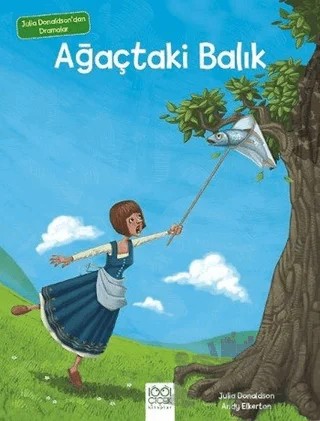 Julia Donaldson'dan Dramalar - Ağaçtaki Balık – Julia Donaldson – 1001 Çiçek Kitaplar kitap kapağı