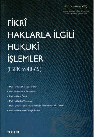 Fikri Haklarla İlgili Hukuki İşlemler – Mustafa Ateş – Seçkin Yayıncılık kitap kapağı