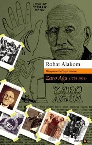 Dünyanın En Yaşlı Adamı Zaro Ağa 1774-1934 – Rohat Alakom – Avesta Yayınları kitap kapağı