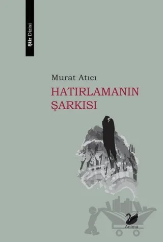 Hatırlamanın Şarkısı – Murat Atıcı – Anima Yayınları kitap kapağı