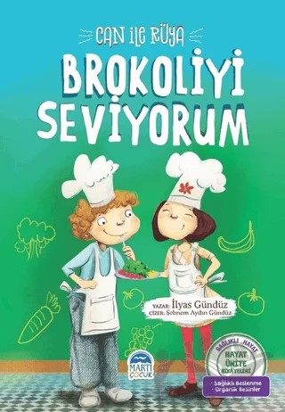 Can ile Rüya Brokoliyi Seviyorum - Hayat Ünite Hikayeleri – İlyas Gündüz – Martı Çocuk Yayınları kitap kapağı
