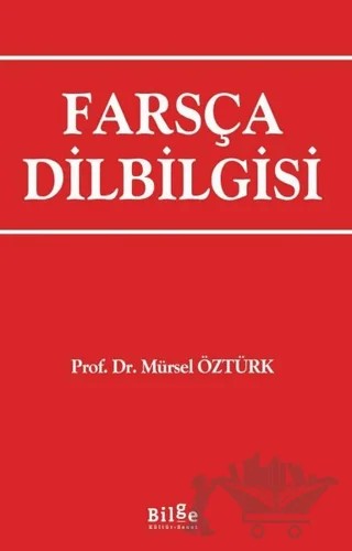 Farsça Dilbilgisi – Mürsel Öztürk – Bilge Kültür Sanat kitap kapağı