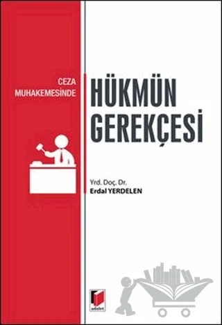 Ceza Muhakemesinde Hükmün Gerekçesi – Erdal Yerdelen – Adalet Yayınevi kitap kapağı