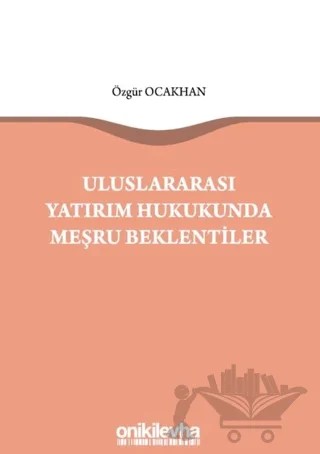 Uluslararası Yatırım Hukukunda Meşru Beklentiler – Özgür Ocakhan – On İki Levha Yayınları kitap kapağı