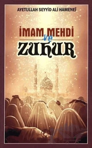 İmam Mehdi ve Zuhur – Ayetullah Seyyid Ali Hamenei – Tesnim Yayınları kitap kapağı