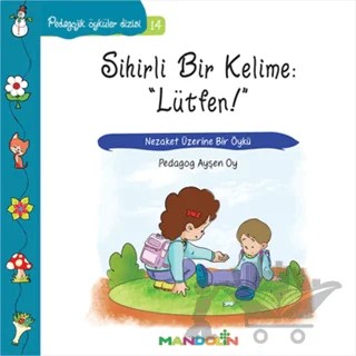 Pedagojik Öyküler: 14 - Sihirli Bir Kelime: Lütfen – Ayşen Oy – Mandolin Yayınları kitap kapağı