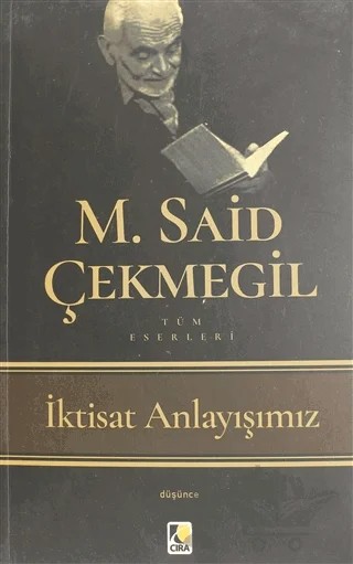 İktisat Anlayışımız – M. Said Çekmegil – Çıra Yayınları kitap kapağı