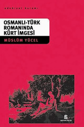 Osmanlı-Türk Romanında Kürt İmgesi – Müslüm Yücel – Agora Kitaplığı kitap kapağı