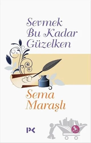 Sevmek Bu Kadar Güzelken – Sema Maraşlı – Profil Kitap kitap kapağı