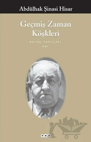 Geçmiş Zaman Köşkleri – Abdülhak Şinasi Hisar – Yapı Kredi Yayınları kitap kapağı