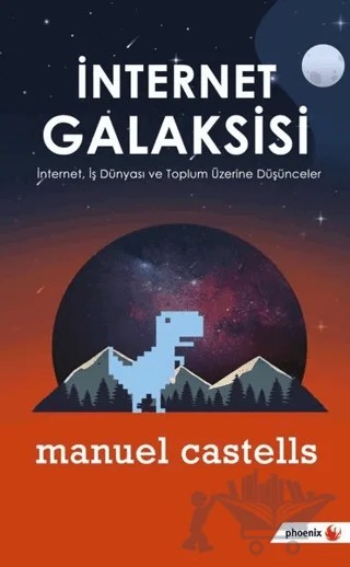 İnternet Galaksisi – Manuel Castells – Phoenix Yayınevi kitap kapağı