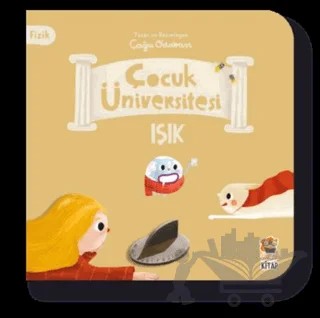 Çocuk Üniversitesi Fizik-Işık – Çağrı Odabaşı – Sincap Kitap kitap kapağı