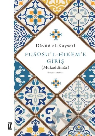 Fususu’l-Hıkem’e Giriş (Mukaddimat) – Davud El-Kayseri – İz Yayıncılık kitap kapağı