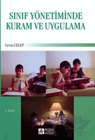 Sınıf Yönetiminde Kuram ve Uygulama – Cevat CELEP – Pegem Akademi Yayıncılık kitap kapağı