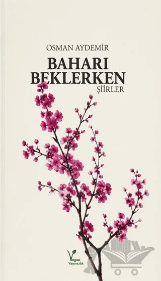 Baharı Beklerken – Osman Aydemir – Vegan Yayıncılık kitap kapağı