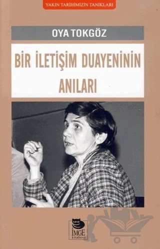 Bir İletişim Duayeninin Anıları – Oya Tokgöz – İmge Kitabevi Yayınları kitap kapağı