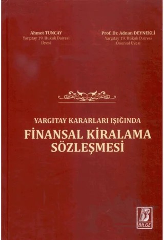 Yargıtay Kararları Işığında Finansal Kiralama Sözleşmesi – Adnan Deynekli, Ahmet Tuncay – Bilge Yayınevi kitap kapağı