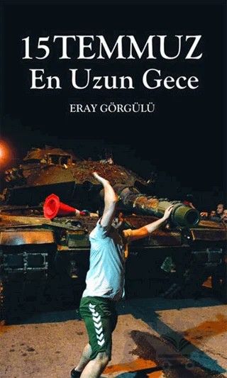 15 Temmuz En Uzun Gece – Eray Görgülü – Pusula (Kişisel) Yayıncılık kitap kapağı
