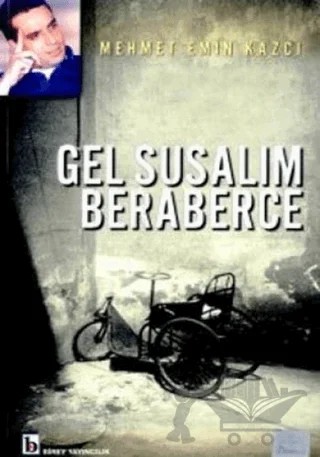 Gel Susalım Beraberce – Mehmet Emin Kazcı – Birey Yayıncılık kitap kapağı