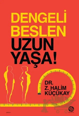 Dengeli Beslen Uzun Yaşa! – Z. Halim Küçükay – Sahi Kitap kitap kapağı