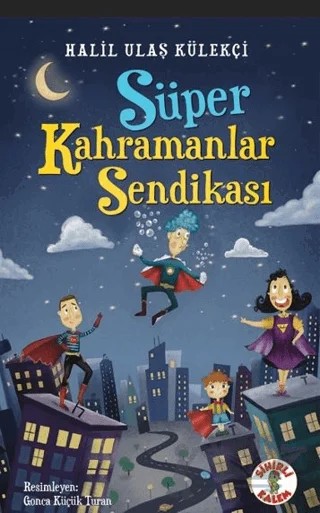 Süper Kahramanlar Sendikası – Halil Ulaş Külekçi – Sihirli Kalem kitap kapağı