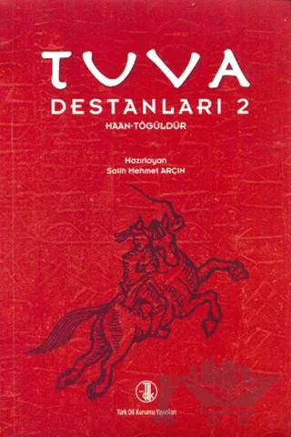 Tuva Destanları 2 – Salih Mehmet Arçın – Türk Dil Kurumu Yayınları kitap kapağı